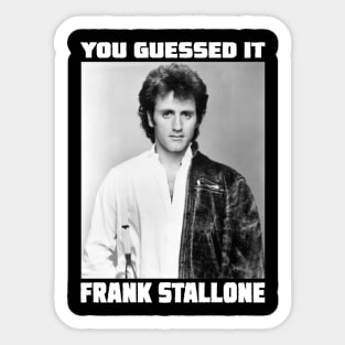 You Guessed it......Frank Stallone Sticker